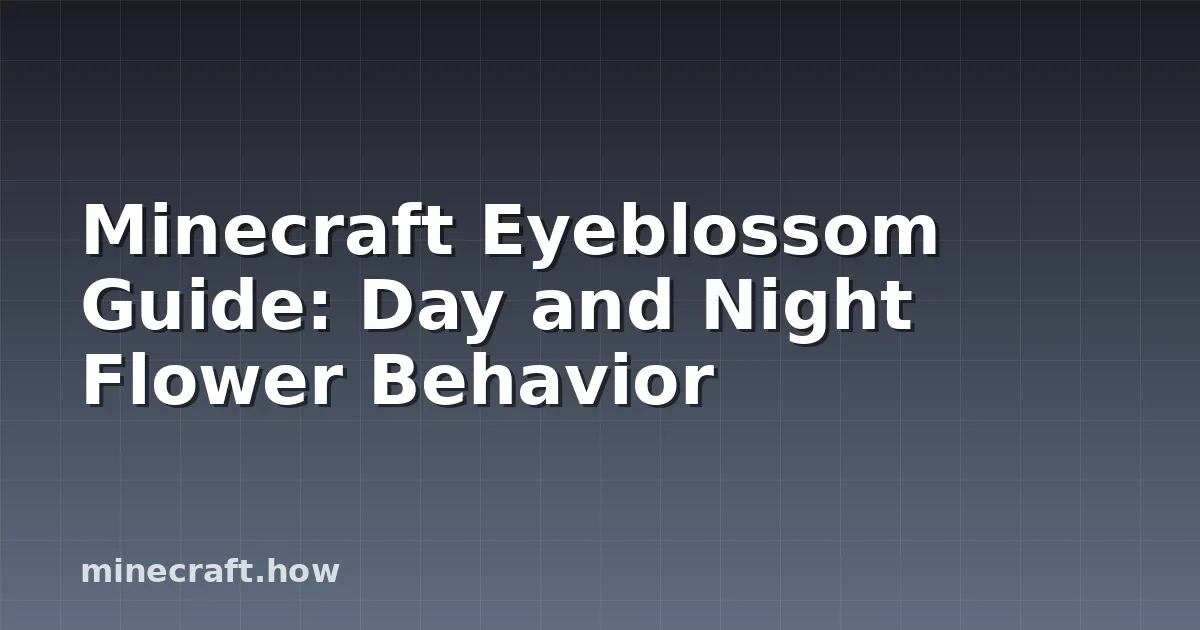Guida all'Eyeblossom in Minecraft: Giorno e Notte