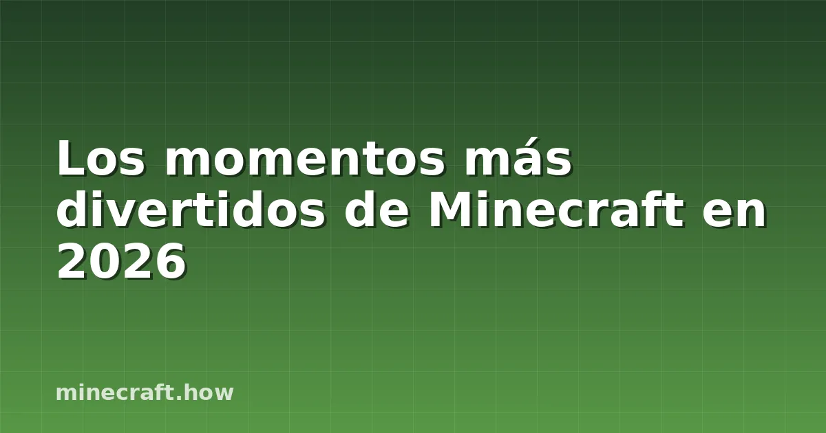 Los momentos más divertidos de Minecraft en 2026