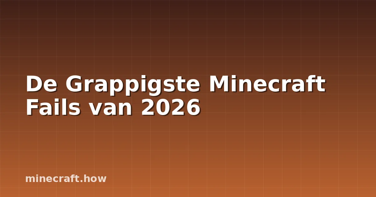 De Grappigste Minecraft Fails van 2026