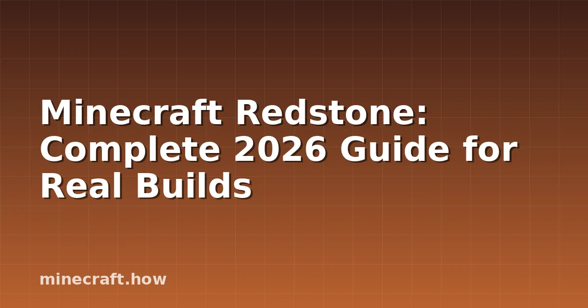 Minecraft Redstone: Complete 2026 Guide for Real Builds