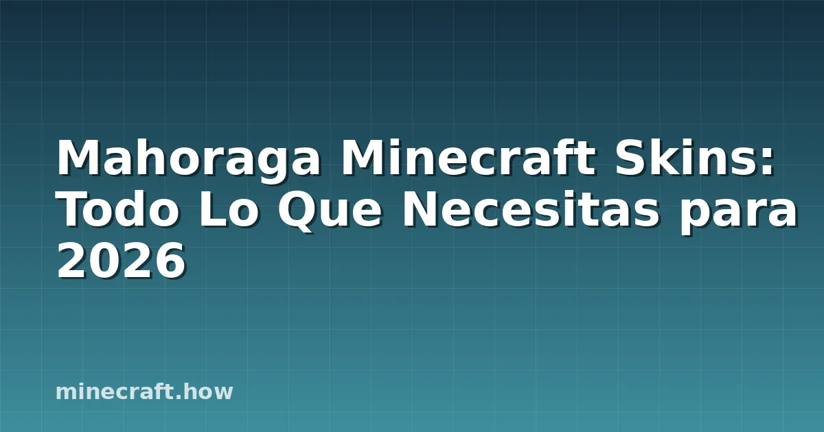 Mahoraga Minecraft Skins: Todo Lo Que Necesitas para 2026
