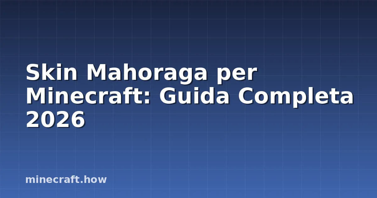 Skin Mahoraga per Minecraft: Guida Completa 2026