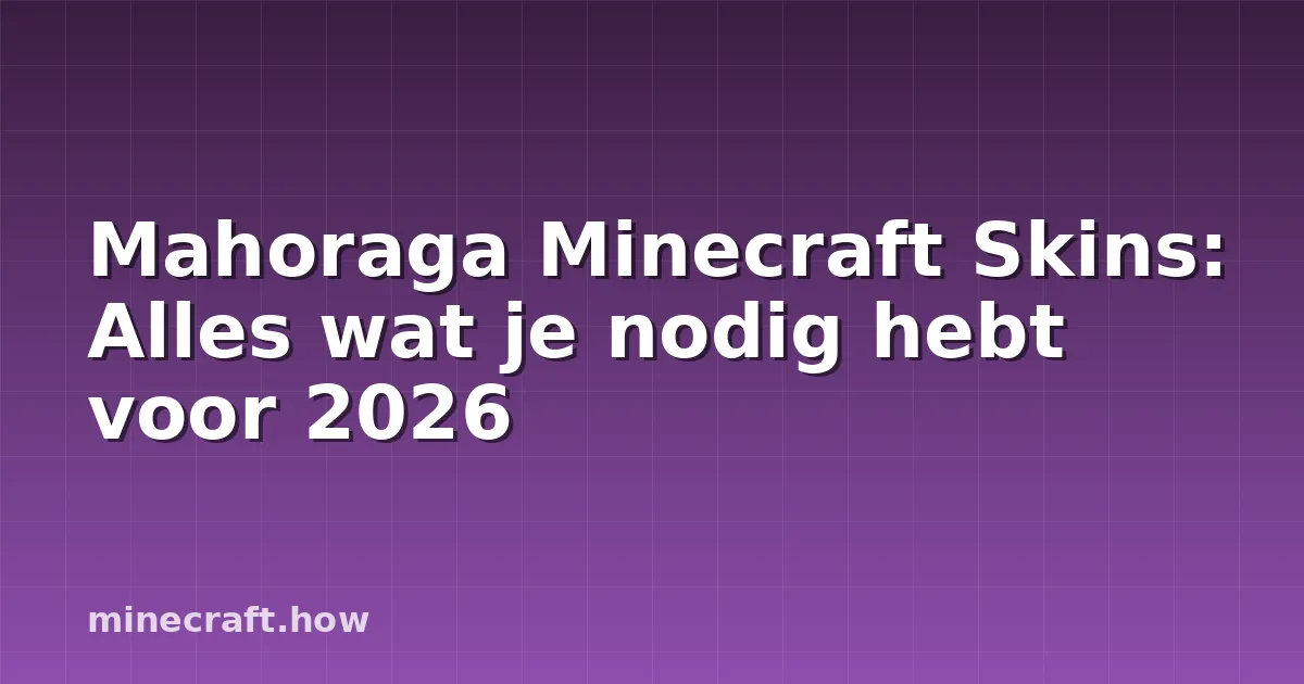 Mahoraga Minecraft Skins: Alles wat je nodig hebt voor 2026