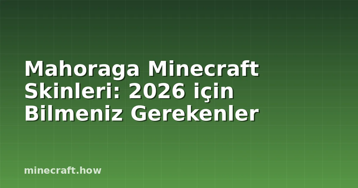 Mahoraga Minecraft Skinleri: 2026 için Bilmeniz Gerekenler