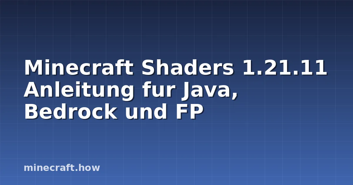 Minecraft Shaders 1.21.11 Anleitung fur Java, Bedrock und FP