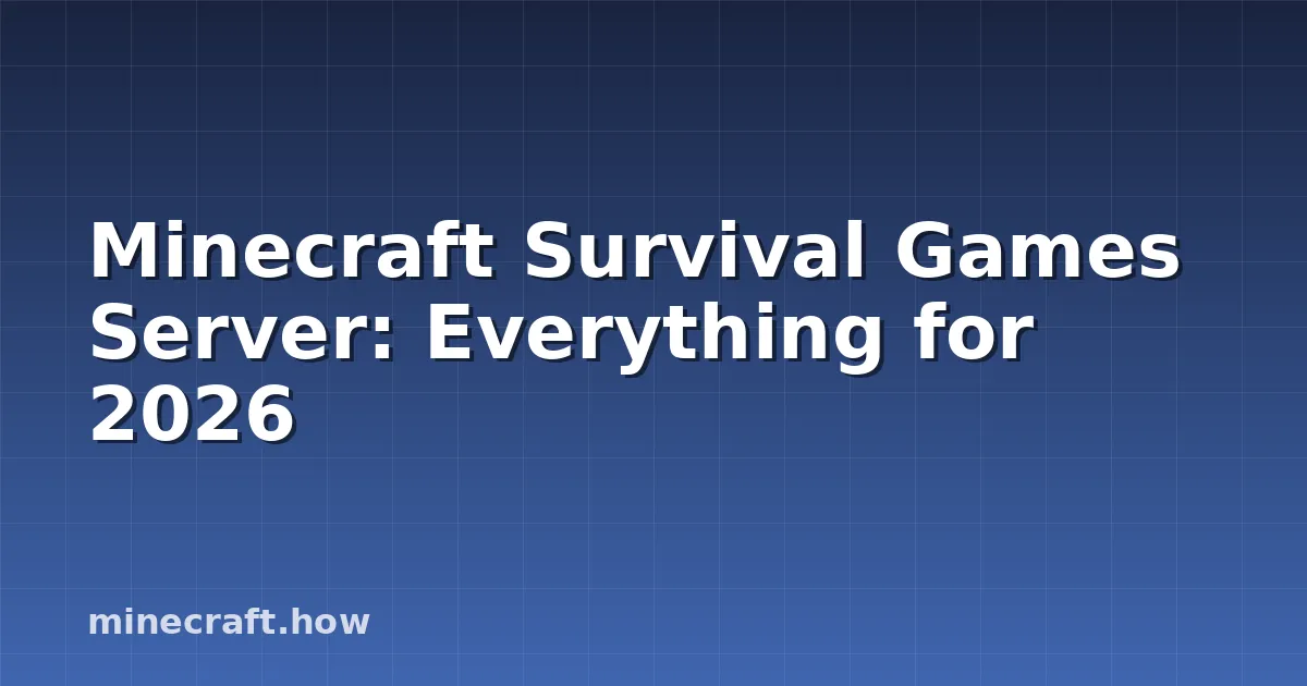 Minecraft Survival Games Server: Everything for 2026