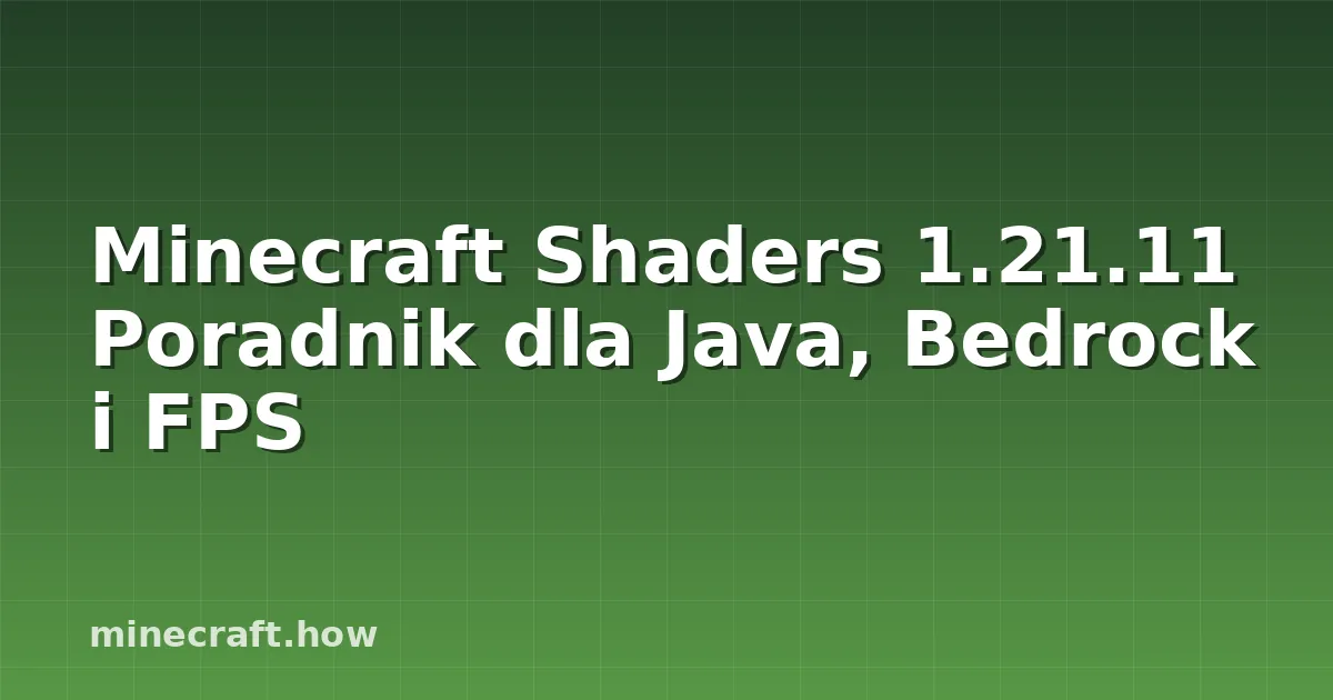 Minecraft Shaders 1.21.11 Poradnik dla Java, Bedrock i FPS