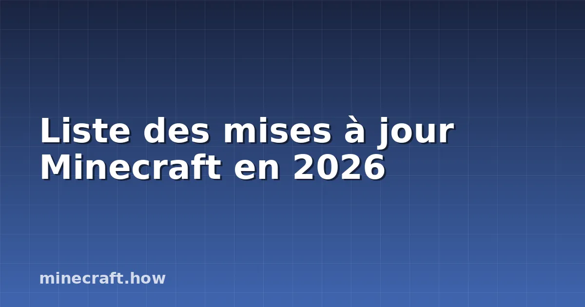 Liste des mises à jour Minecraft en 2026